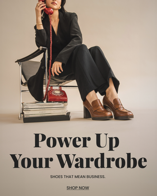 Two pairs of feet. The left wearing heeled loafers, the right wearing black siing back pumps. "Power up your wardrobe" header with "shop now" CTA.