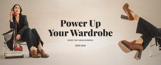 Two pairs of feet. The left wearing heeled loafers, the right wearing black siing back pumps. "Power up your wardrobe" header with "shop now" CTA.